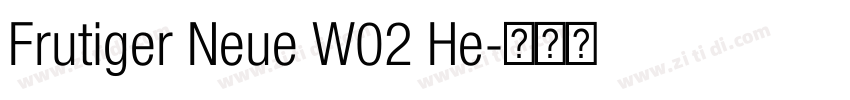Frutiger Neue W02 He字体转换 Frutiger Neue W02 He字体转换